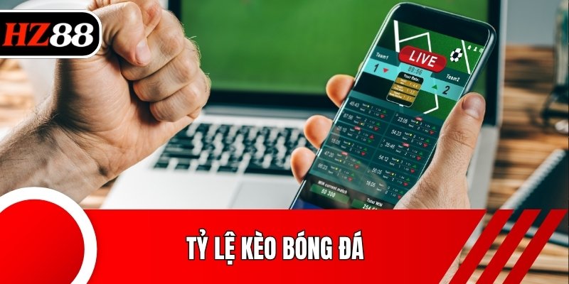 Tỷ Lệ Kèo Bóng Đá